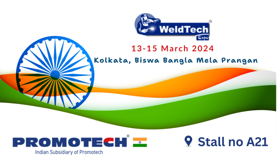 Visit PROMOTECH India at WeldTech Exhibition in Kolkata!