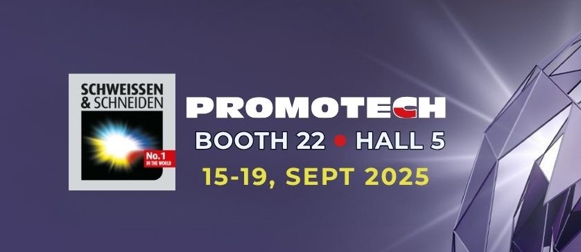 PROMOTECH at Schweiss and Schneiden 2025